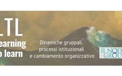 LTL Learning to learn, Dinamiche gruppali, processi istituzionali e cambiamento organizzativo