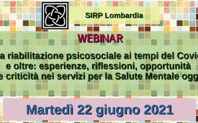 La riabilitazione psicosociale ai tempi del Covid e oltre: esperienze, riflessioni, opportunità e criticità nei servizi per la Salute Mentale oggi